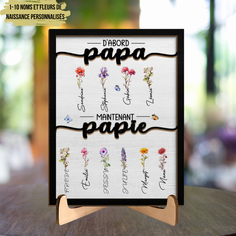 D'abord papa, maintenant Papie Plaque en bois avec fleurs de naissance