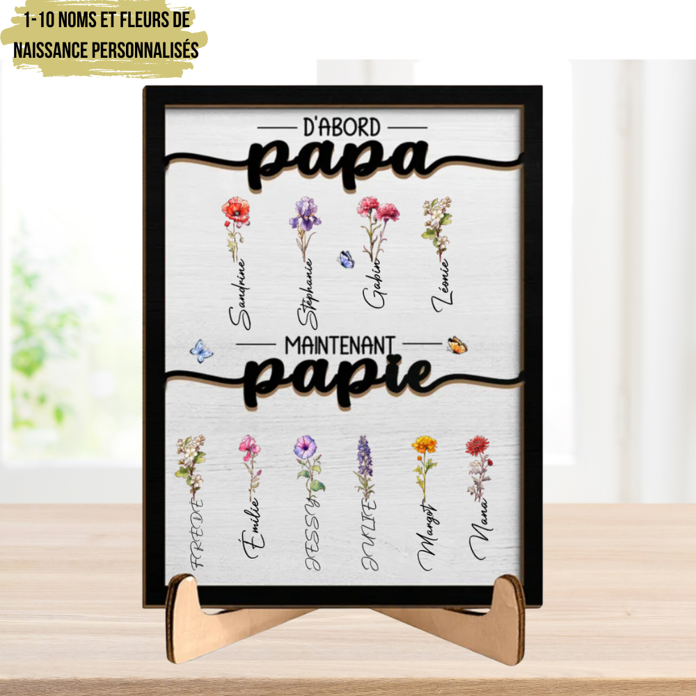 D'abord papa, maintenant Papie Plaque en bois avec fleurs de naissance