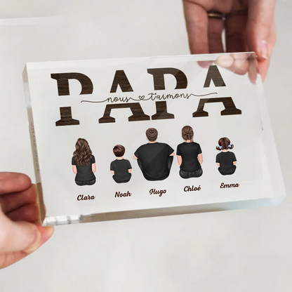 « Papa, nous t'aimons » Bloc acrylique avec famille pour papa et papi