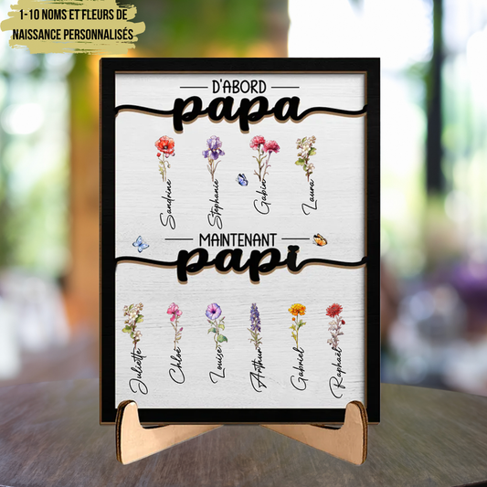 D'abord papa, maintenant Papie Plaque en bois avec fleurs de naissance